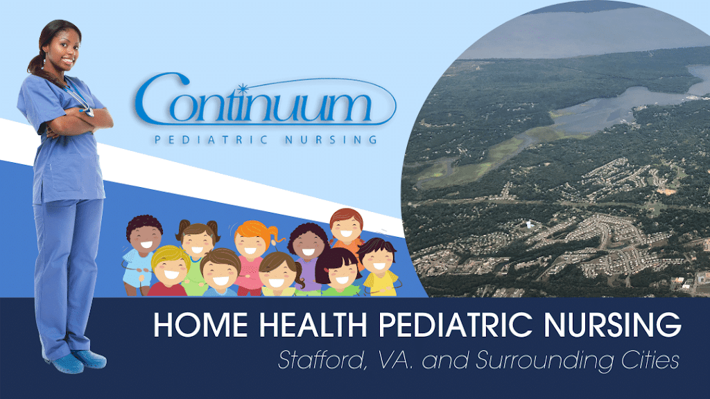 Continuum Pediatric Nursing Services - Stafford, Virginia | 2765 Jefferson Davis Hwy STE 209, Stafford, VA 22554, USA | Phone: (703) 506-0123