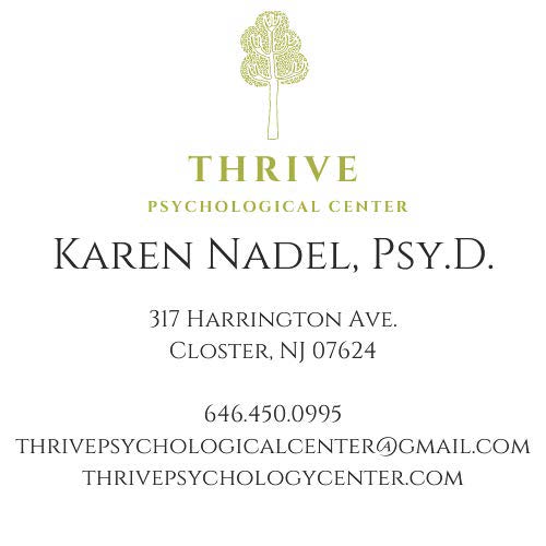 Thrive Psychological Center: Karen Nadel, Psy.D. | 317 Harrington Ave Suite 9, Closter, NJ 07624 | Phone: (646) 450-0995