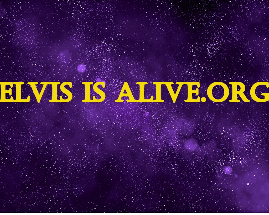 Elvis is Alive | 12155 Raper Rd, Middlesex, NC 27557, USA | Phone: (800) 865-7822