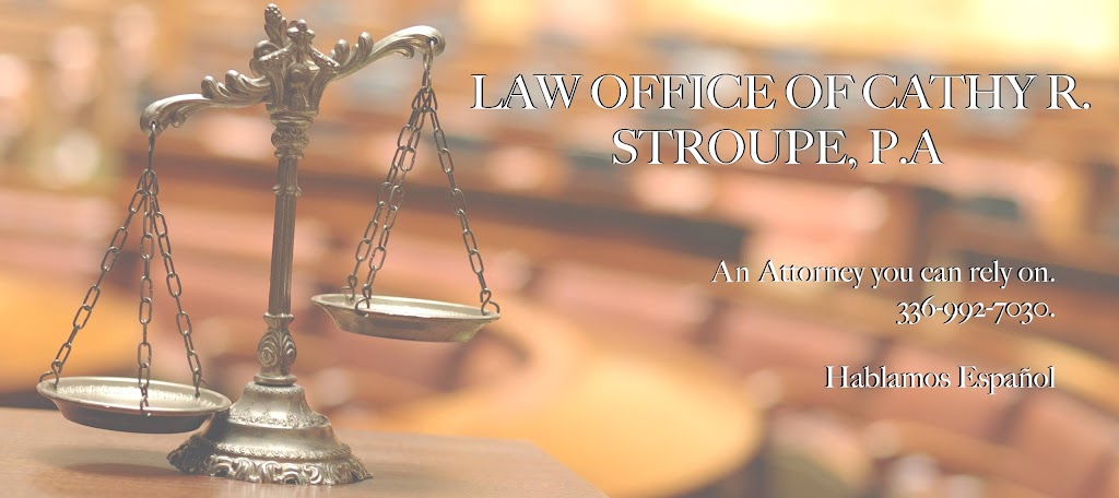 Law Office Of Cathy R. Stroupe, P.A | 900 Old Winston Rd STE 100, Kernersville, NC 27284 | Phone: (336) 992-7030