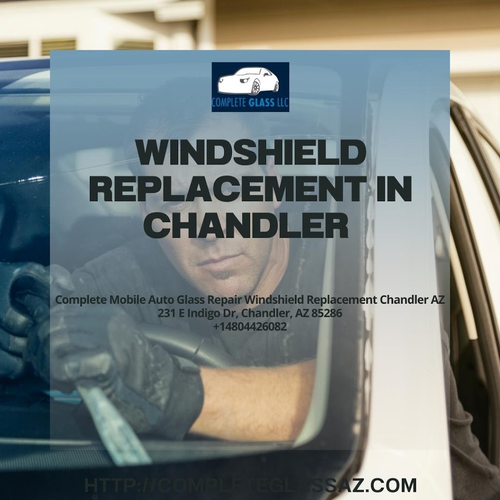 COMPLETE MOBILE AUTO GLASS REPAIR WINDSHIELD REPLACEMENT CHANDLER AZ | 231 E Indigo Dr, Chandler, AZ 85286, USA | Phone: (480) 442-6082