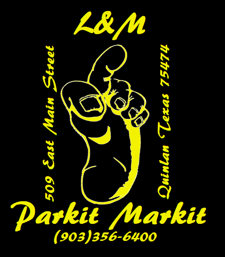 L & M Parkit Markit | 509 E Main St, Quinlan, TX 75474, USA | Phone: (903) 356-6400
