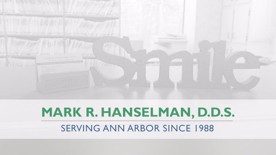 Mark R. Hanselman, D.D.S. | 1303 Packard St #202, Ann Arbor, MI 48104, USA | Phone: (734) 769-1130