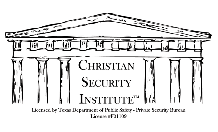 Christian Security Institute™ | 5315 US-377 Building 1, Suite B, Krugerville, TX 76227, USA | Phone: (214) 305-5616