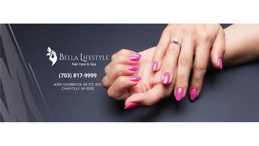 BELLA LIFESTYLE NAIL CARE AND SPA | 14385 Newbrook Dr Suite 400, Chantilly, VA 20151, USA | Phone: (703) 817-9999