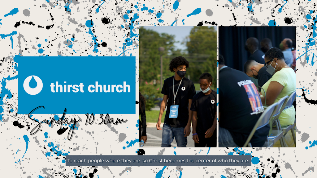 Thirst Church | 12520 Heurich Rd, Silver Spring, MD 20902, USA | Phone: (301) 244-8555