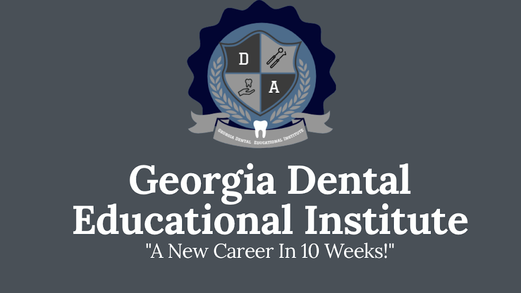 Georgia Dental Assistant Educational Institute | 8455 GA-85 building 500 suite 200, Riverdale, GA 30274, USA | Phone: (770) 892-5319