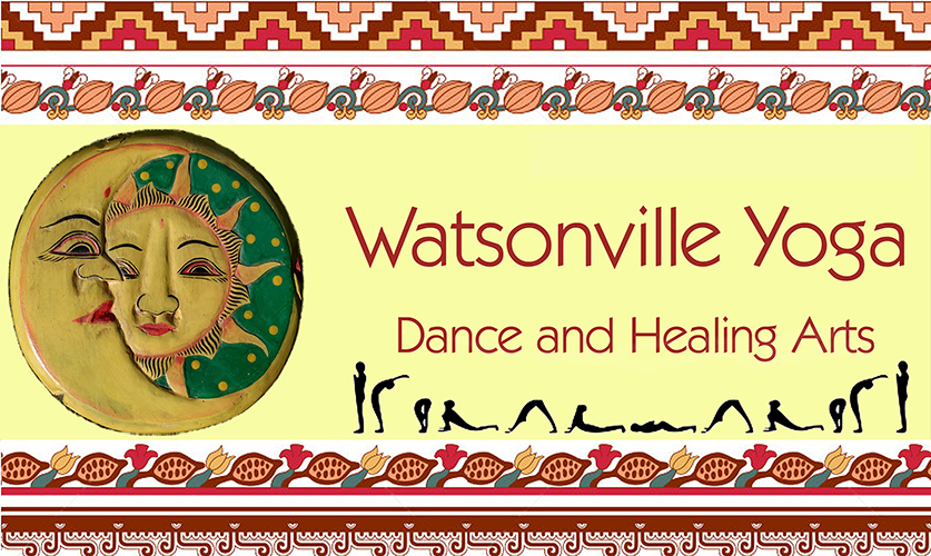 Watsonville Yoga, Dance and Healing Arts | 734 E Lake Ave 16, 2nd floor, Watsonville, CA 95076, USA | Phone: (831) 713-9843