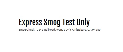 Express Smog Test Only | 2145 Railroad Ave, Pittsburg, CA 94565 | Phone: (925) 427-7014