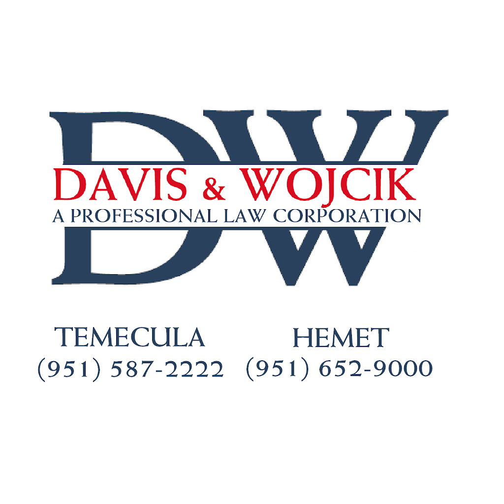 Davis & Wojcik, A Professional Law Corporation | 1 Better World Cir #300, Temecula, CA 92590, USA | Phone: (951) 587-2222