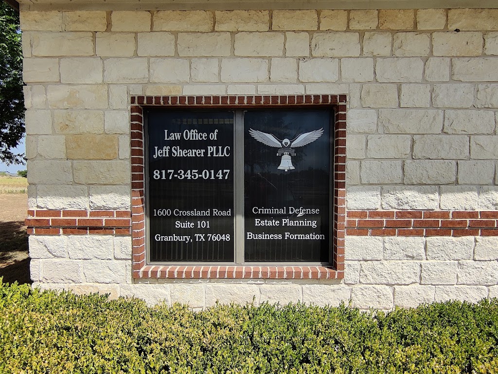 Law Office of Jeff Shearer PLLC | 1600 Crossland Rd Suite 101, Granbury, TX 76048, USA | Phone: (817) 345-0147