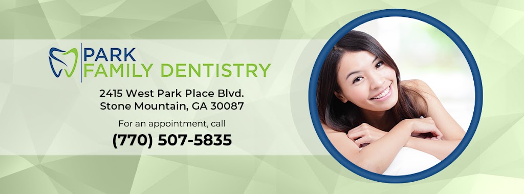 Park Family Dentistry | 2415 W Park Pl. Blvd, Stone Mountain, GA 30087, USA | Phone: (770) 507-5835