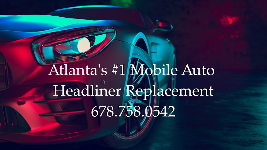 Auto Headliners Mobile Service | 55 Stonecreek Dr SW, Cartersville, GA 30120, USA | Phone: (678) 758-0542