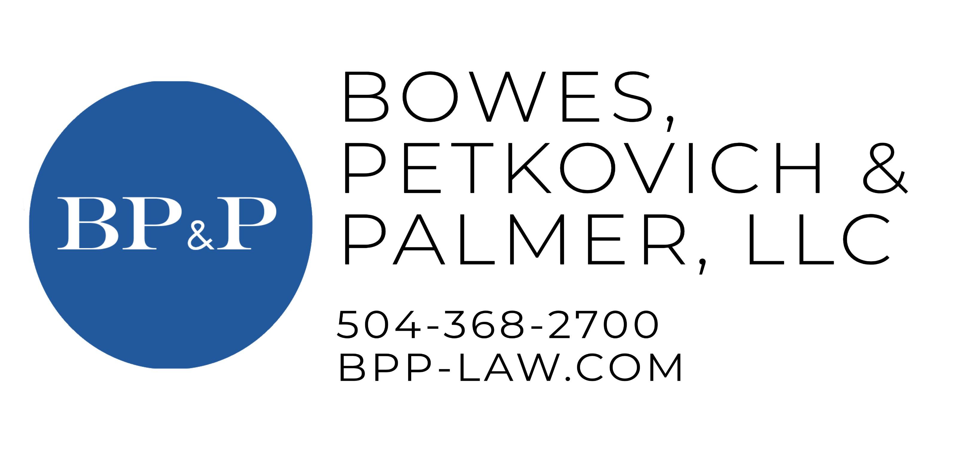 Bowes, Petkovich & Palmer, LLC | 2550 Belle Chasse Hwy STE 200, Gretna, LA 70053, United States | Phone: (504) 368-2700