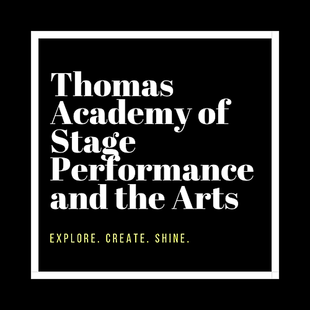 Thomas Academy of Stage Performance and the Arts | 8160 Regent Pkwy, Fort Mill, SC 29715, USA | Phone: (803) 610-8094