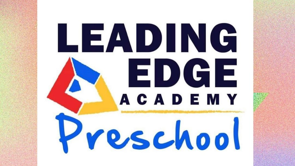 Leading Edge Academy Preschool | 717 W Ray Rd, Gilbert, AZ 85233, USA | Phone: (480) 567-8779