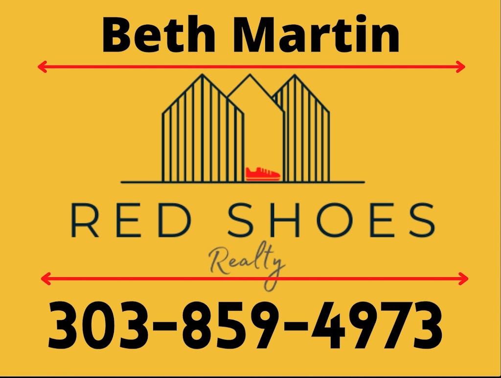 Elizabeth “Beth” Martin, RED SHOES REALTY LLC | 14661 Shadow Wood St, Brighton, CO 80603 | Phone: (303) 859-4973