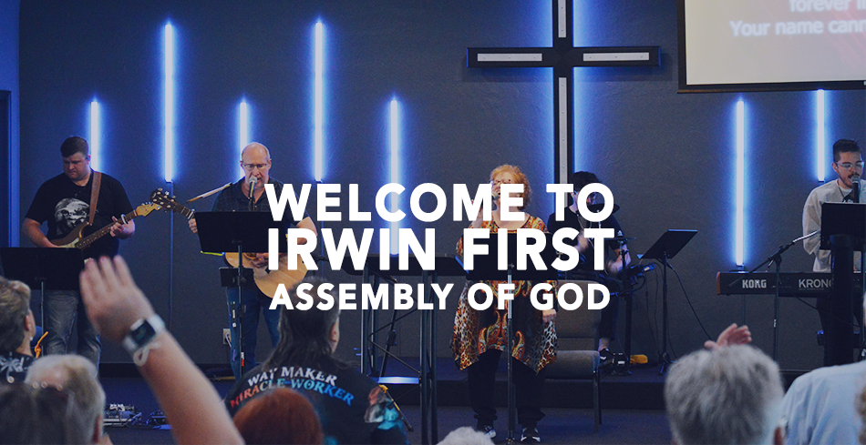 Irwin First Assembly of God | 501 Oak St, Irwin, PA 15642, USA | Phone: (724) 863-2500