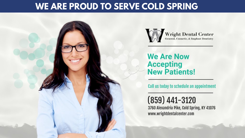 Wright Dental Center - Cold Spring Office | 3760 Alexandria Pike, Cold Spring, KY 41076, USA | Phone: (859) 441-3120