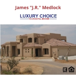 James Medlock, Real Estate Advisor | Luxury Choice | 14925 E Morning Vista Ln, Scottsdale, AZ 85262, USA | Phone: (480) 780-0226