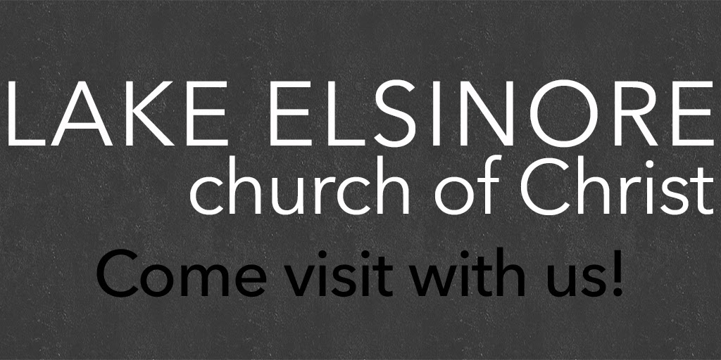 Lake Elsinore church of Christ | 201 N Main St, Lake Elsinore, CA 92530, USA | Phone: (951) 674-5914