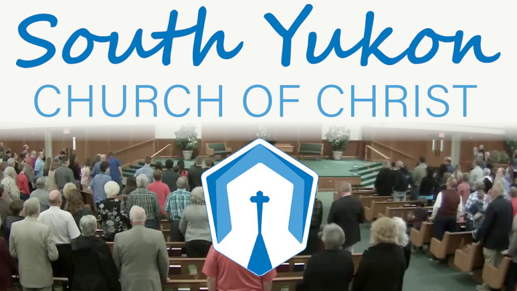 South Yukon Church Of Christ | 11700 NW 10th St, Yukon, OK 73099, USA | Phone: (405) 354-1863