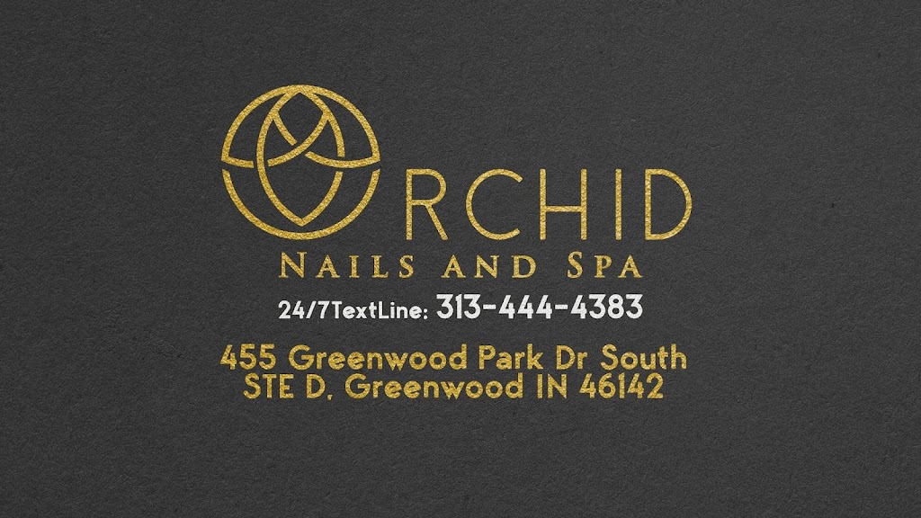 Orchid Nails and Spa | 455 Greenwood Park Dr S STE D, Greenwood, IN 46142, USA | Phone: (317) 888-8481