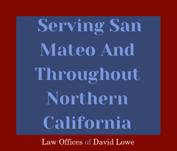 Law Offices of David Lowe | 1660 S Amphlett Blvd UNIT 115, San Mateo, CA 94402, USA | Phone: (650) 347-0132