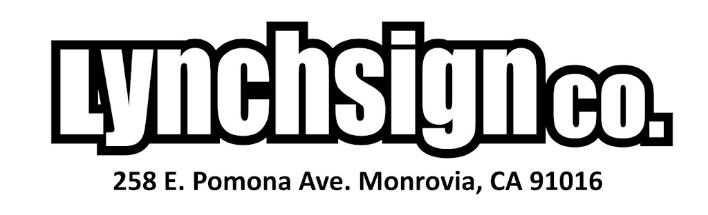 Lynch Sign Co. | 258 E Pomona Ave, Monrovia, CA 91016, USA | Phone: (800) 448-7446