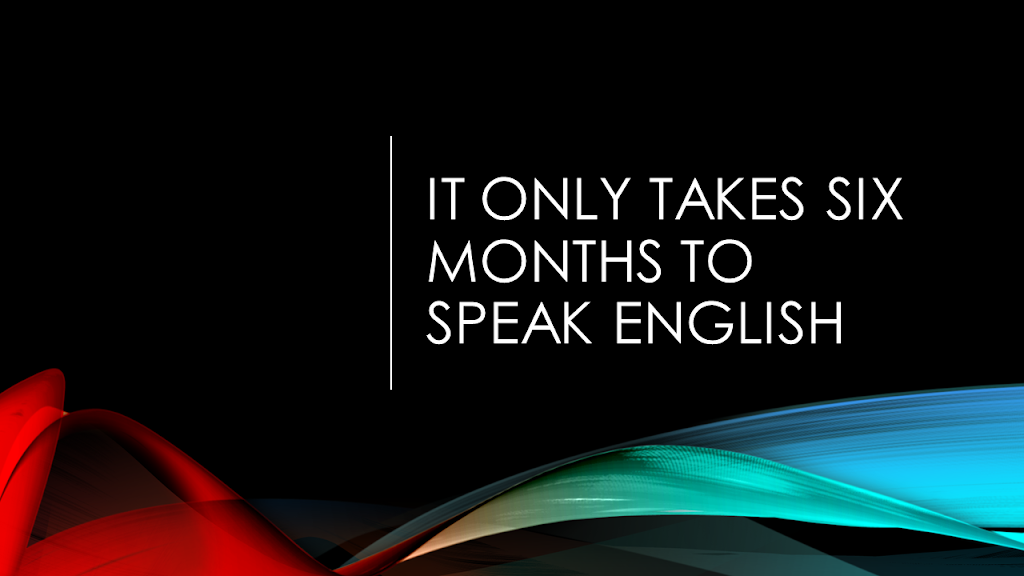 Six Months To Speak English | 74 S Meadow Rd, Plymouth, MA 02360, USA | Phone: (774) 578-3766