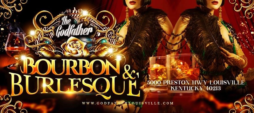 The Godfather Bourbon & Burlesque | 5000 Preston Hwy, Louisville, KY 40213, USA | Phone: (502) 968-3555