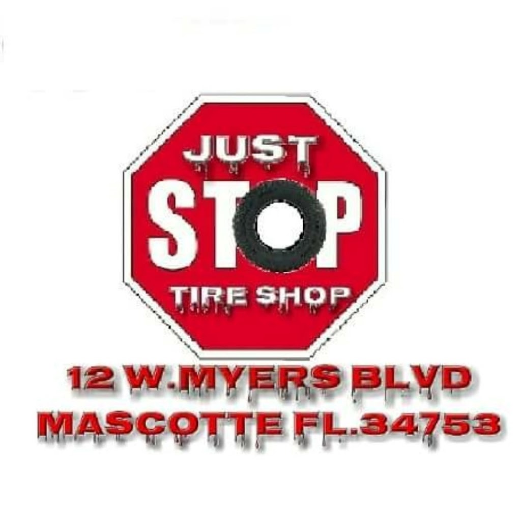Just Stop Tire Shop | 12 W Myers Blvd, Mascotte, FL 34753, USA | Phone: (352) 557-8168
