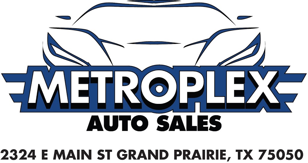 Metroplex Auto Sales | 2238 E Main St B, Grand Prairie, TX 75050, USA | Phone: (469) 441-1777