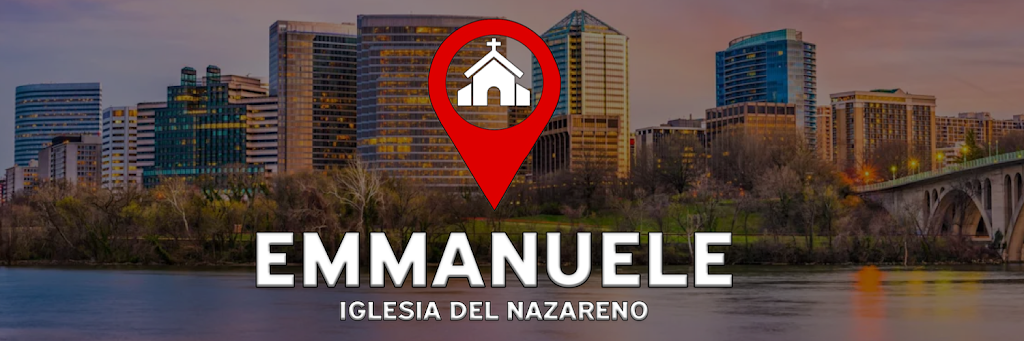 Emmanuele Iglesia del Nazareno | 2013 21st St N, Arlington, VA 22201, USA | Phone: (571) 239-2697