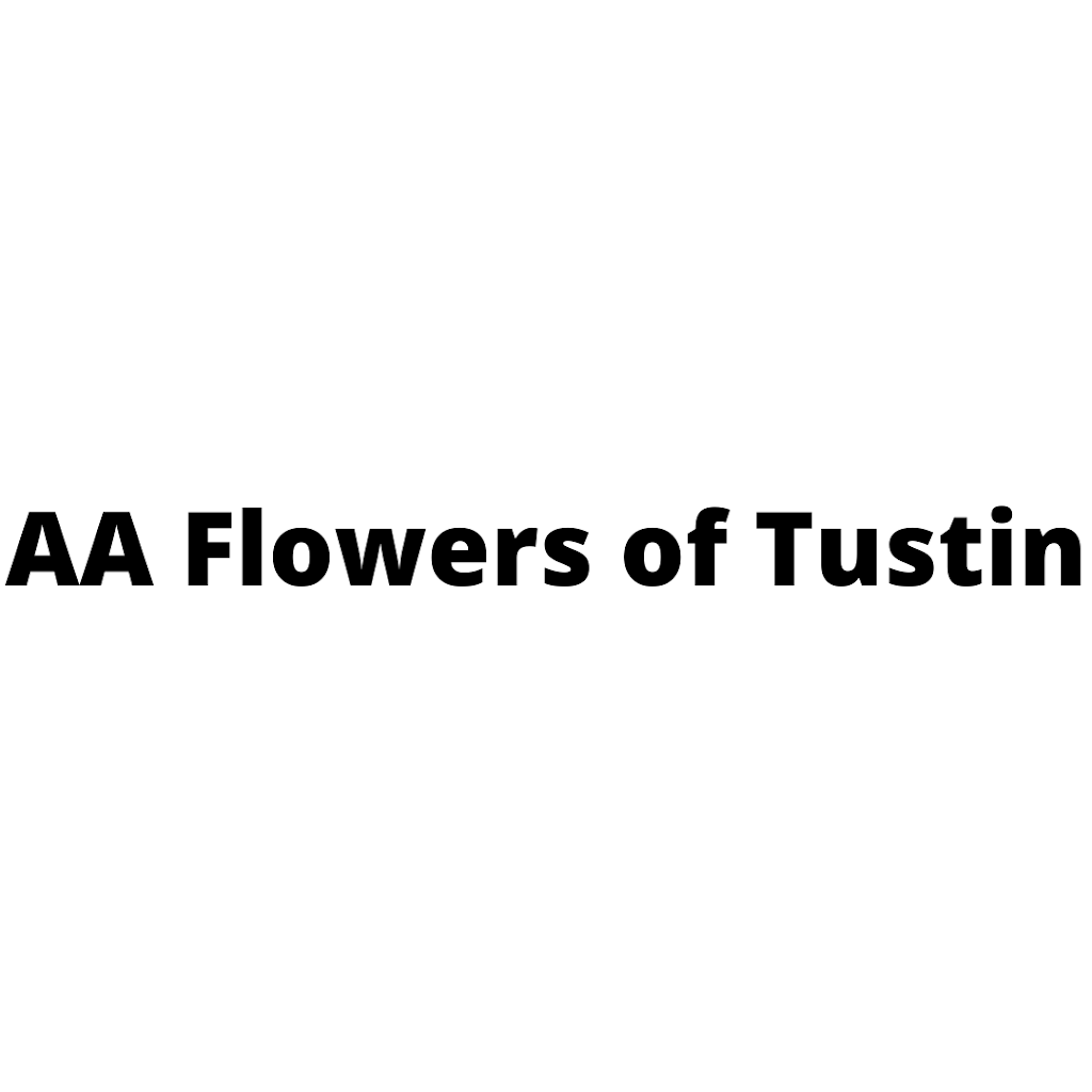 AA Flowers of Tustin | 17602 17th St, Tustin, CA 92780, USA | Phone: (714) 838-9567