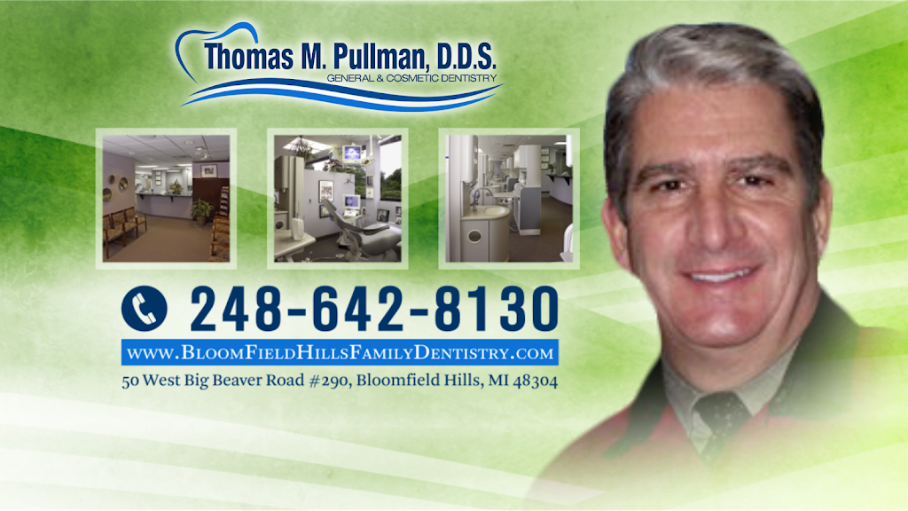 Dr. Thomas M. Pullman, D.D.S. | 50 W Big Beaver Rd #290, Bloomfield Hills, MI 48304, USA | Phone: (248) 642-8130