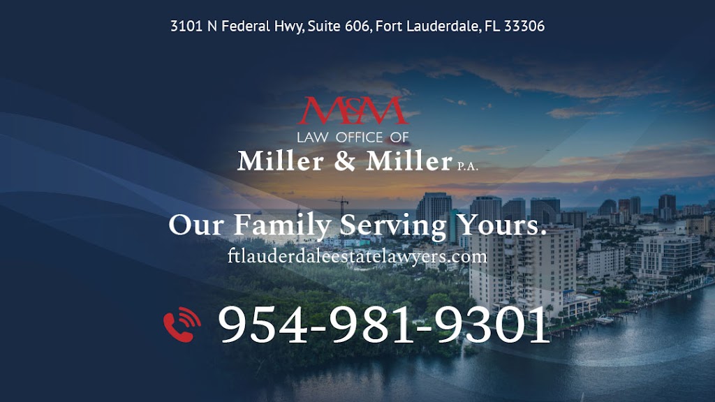 Law Office of Miller & Miller, P.A. | 3101 N Federal Hwy Suite 606, Fort Lauderdale, FL 33306, USA | Phone: (954) 981-9301