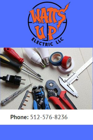 Watts Up Electric LLC | 2 Spanish Oak Ln, Liberty Hill, TX 78642, USA | Phone: (512) 576-8236