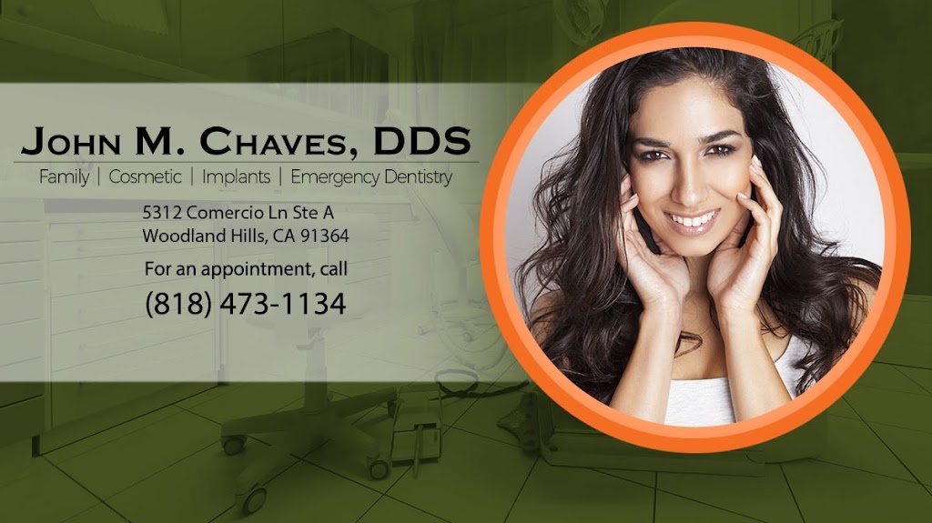 John M. Chaves, DDS | 5312 Comercio Ln Suite A, Woodland Hills, CA 91364 | Phone: (818) 999-2707