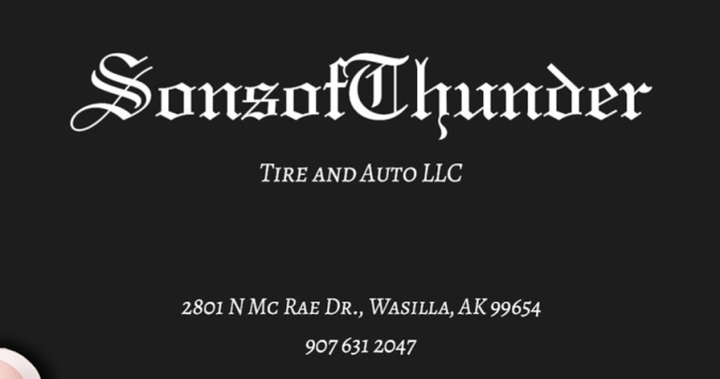 SonsofThunder Tire & Auto | 2801 N McRae Dr, Wasilla, AK 99654, USA | Phone: (907) 631-2047