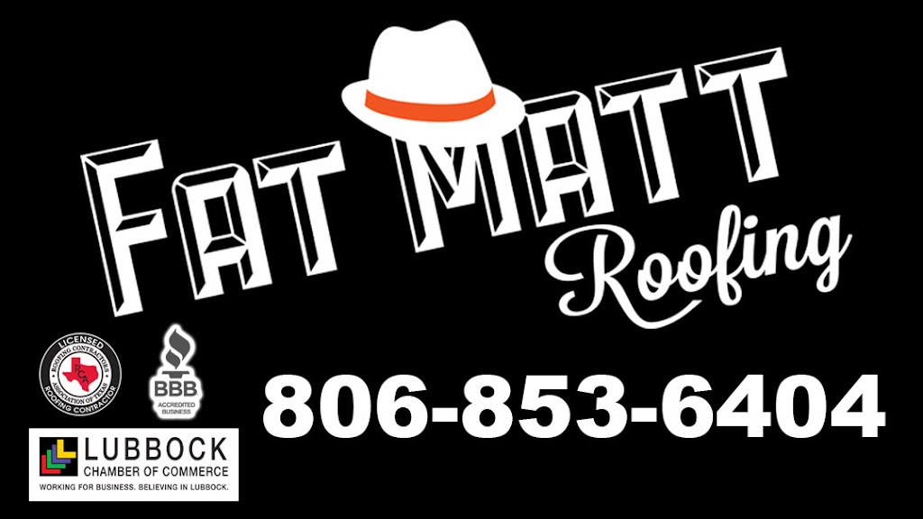 Fat Matt Roofing | 507 82nd St, Lubbock, TX 79404, USA | Phone: (806) 853-6404