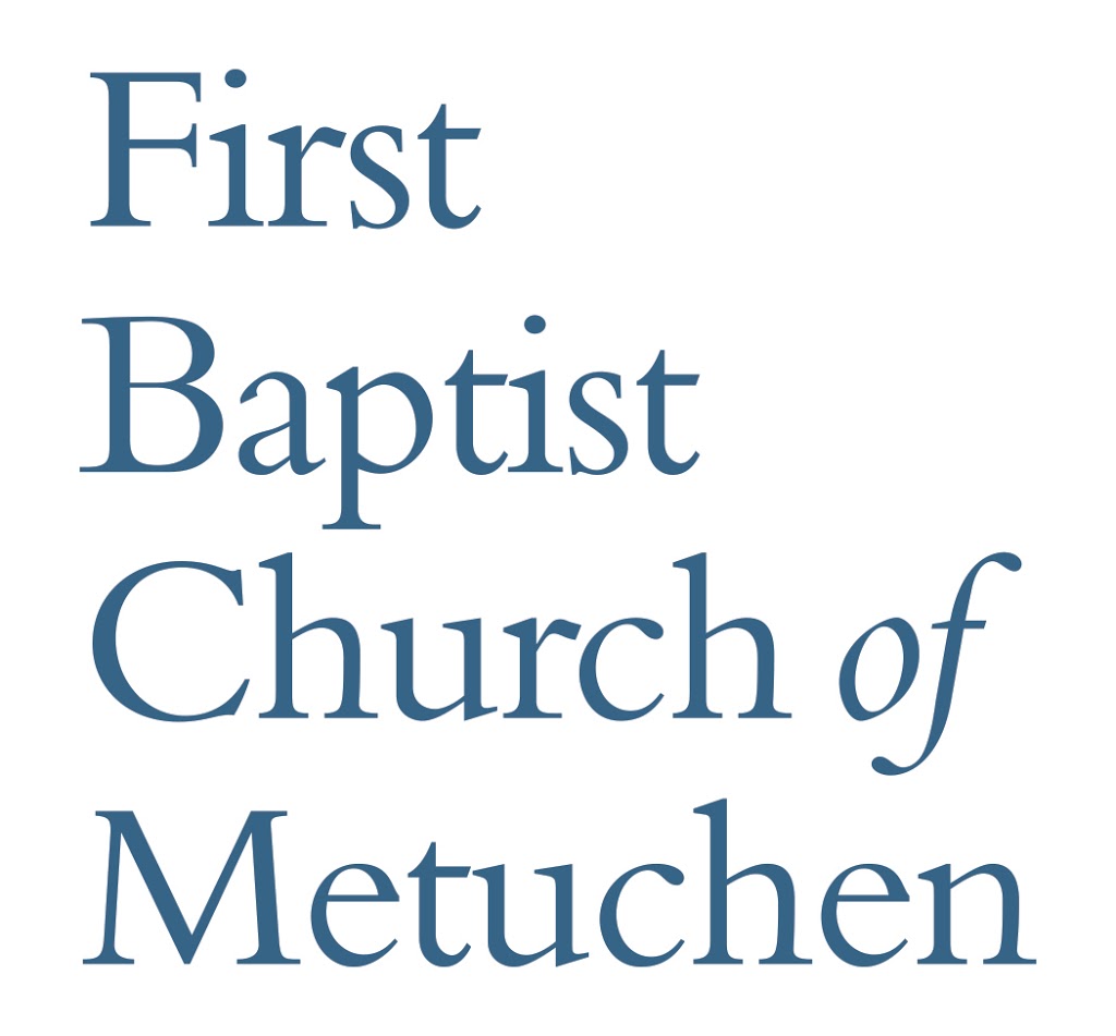 First Baptist Church of Metuchen | 225 Middlesex Ave, Metuchen, NJ 08840 | Phone: (732) 548-4279