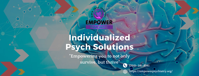 Empower Psychiatry, PLLC | 10409 Pacific Palisades Ave, Las Vegas, NV 89144, USA | Phone: (702) 281-8941