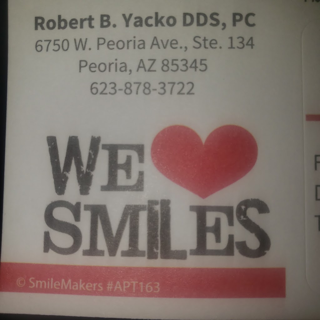 Robert B Yacko DDS PC | 6750 W Peoria Ave Ste 134, Peoria, AZ 85345, USA | Phone: (623) 878-3722