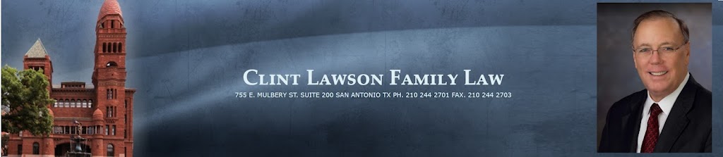 Law Office of Clinton F. Lawson | 755 E Mulberry Ave # 200, San Antonio, TX 78212, USA | Phone: (210) 244-2701