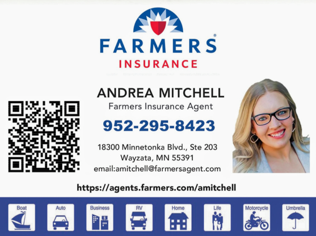 Farmers Insurance - Andrea Mitchell Agency | 18300 Minnetonka Blvd Ste. 203, Wayzata, MN 55391, USA | Phone: (952) 295-8423