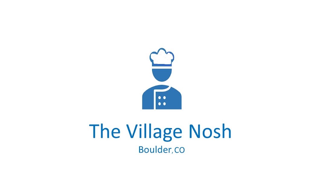 The Village Nosh | Boulder, CO 80304, USA | Phone: (404) 474-7862