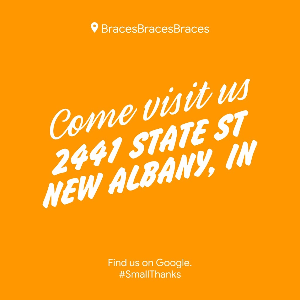 BracesBracesBraces | 2441 State St Ste 1, New Albany, IN 47150, USA | Phone: (812) 944-8200