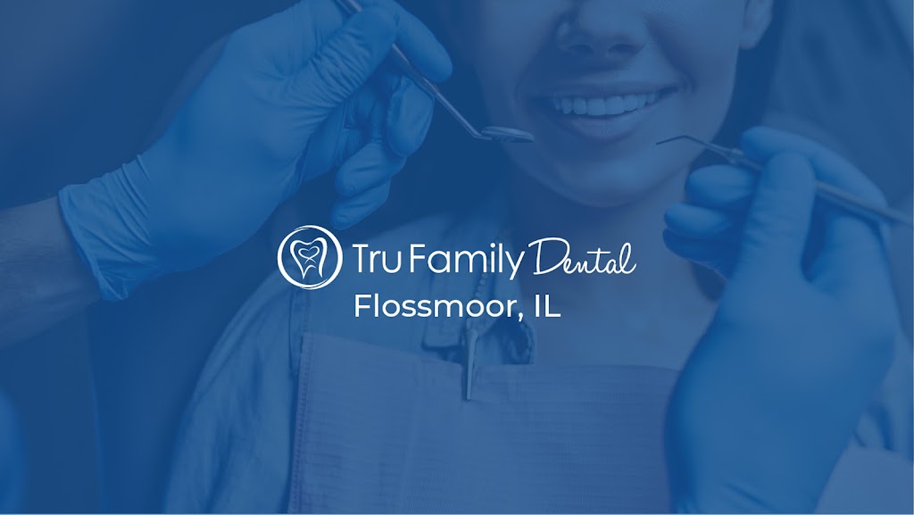 Tru Family Dental | 19509 Governors Hwy, Flossmoor, IL 60422, USA | Phone: (708) 647-7509