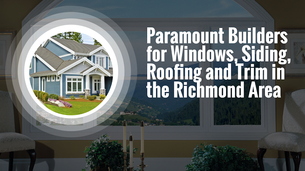 Paramount Builders Inc | 12940 Plaza Dr, Henrico, VA 23233, USA | Phone: (804) 485-2650